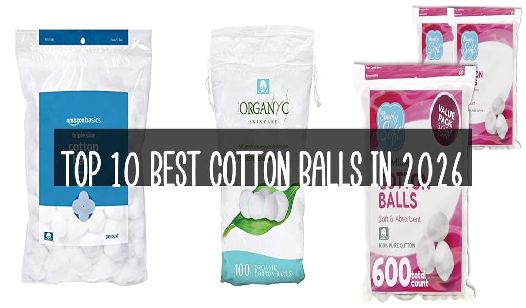 Top 10 Best Cotton Balls in 2026