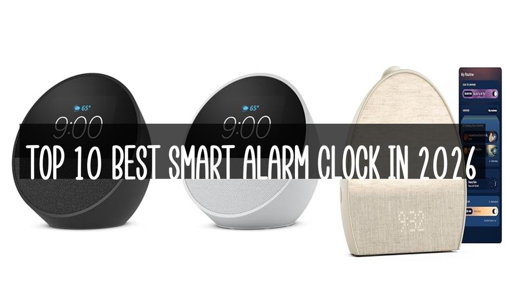 Top 10 Best Smart Alarm Clock in 2026