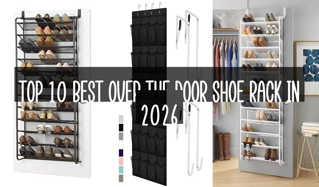 Top 10 Best Over The Door Shoe Rack in 2026