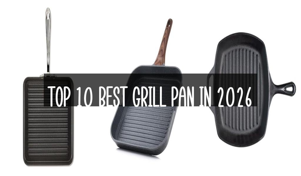 Top 10 Best Grill Pan in 2026