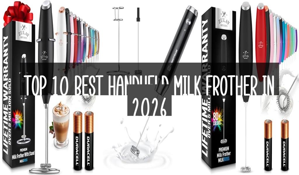 Top 10 Best Handheld Milk Frother in 2026