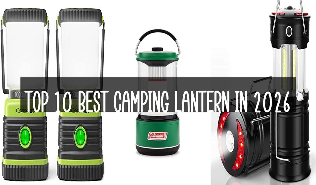 Top 10 Best Camping Lantern in 2026