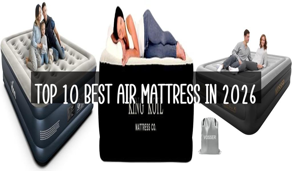 Top 10 Best Air Mattress in 2026