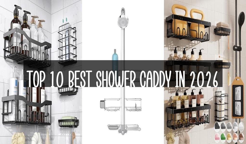 Top 10 Best Shower Caddy in 2026